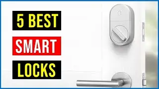 ✅Best Smart Locks In 2022 | Top 5 Best Smart Locks | Best Smart Locks - Reviews