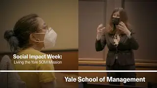 Social Impact Week: Living the Yale SOM Mission