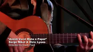 Assim Você Mata o Papai - (Live Cover) at Copacabana | by Serge Nikol & Etric Lyons Live