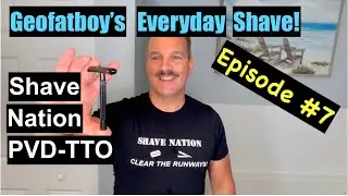 Geofatboy's Everyday Shave #7 Shave Nation PVD TTO Razor