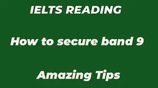 IELTS Reading Tips | Top 11 IELTS Reading tips 2023 | Get Band 9 in IELTS Reading.