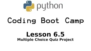 Python Boot Camp - Lesson 6.5: Progress Project - Multiple Choice Quiz