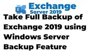 72. Perform Full Backup of Exchange 2019 using Windows Server Backup