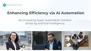 Innovative Solution for Hyper-Automation thanks to AI / Increasing Efficiency with PaperOffice AI