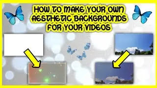 How to make Aesthetic backgrounds for your videos // Aesthetic tutorial - Aesthetic backgrounds