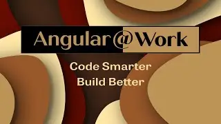 Welcome To the Angular At Work Channel