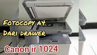 Fotocopy Canon ir 1024 | cara fotocopy a4 dari drawer fotocopy canon ir 1024