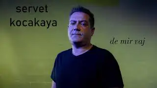 Servet Kocakaya - De Mir Vaj (Official)