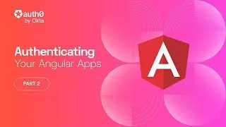 User Profile Info, Protected Routes, and Calling APIs - Authenticating Your Angular Apps Part 2