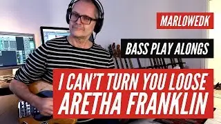 I can't turn you loose - Aretha Franklin - MarloweDK bass playalong