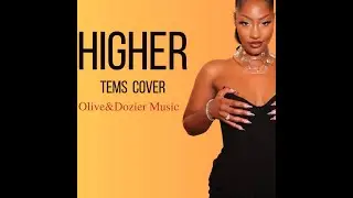 Olive&Dozier's Unforgettable Version of TEMS' Song Higher