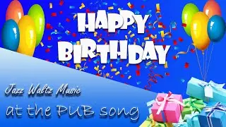 HAPPY BIRTHDAY SONG Jazz Walts Es Jammy AT THE PUB