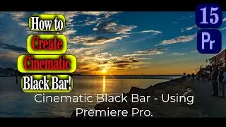 How to create cinematic black bar in Premiere Pro CC 2023 - Class 15 l Movie effects in premiere pro
