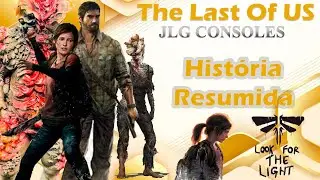 THE LAST OF US - HISTÓRIA RESUMIDA - VALE A PENA JOGAR