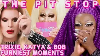 Trixie, Katya & Bob ❤️ Funniest Pit Stop Moments Together