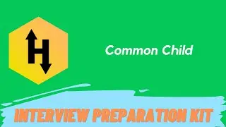 HackerRank Common Child problem solution in Python programming | Interview Preparation Kit