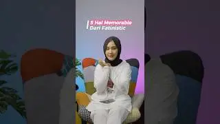 5 hal paling berkesan dari Fatinistic #fatin #shorts
