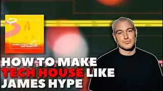 How to Make Tech House Like James Hype