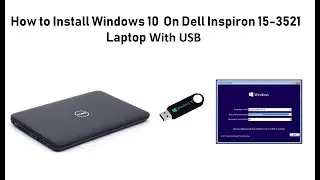 How to Install Windows 10 on Dell Inspiron 15-3521 | How To Boot Dell  3521 | Technical Web Support