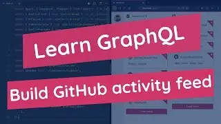 Learn GraphQL: Build GitHub activity feed #9