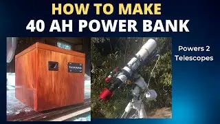 How To Make - 40 aH PowerBank with 6 outlets - Powers 2 Telescopes All Night Long