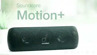 Soundcore Motion+ | The Best High-Res Sound Under $100?