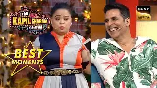 TV की Akshay Kumar बनना चाहती है Bharti Singh | The Kapil Sharma Show 2 | Best Moments