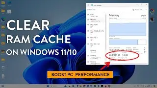 How To Clear Ram Cache Windows 11/10 | Does it Boost PC Performance?