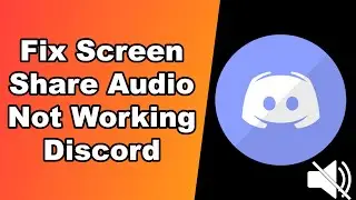 How To Fix Screen Share Audio Not Working Discord! (Share Screen On Discord With Sound)