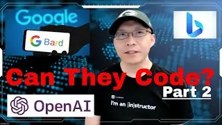 Can OpenAI ChatGPT, Bing AI Chat, and Google Bard Code? (Part 2)