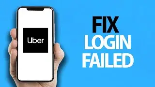 How To Fix Uber App Login Failed | Easy Quick Solution