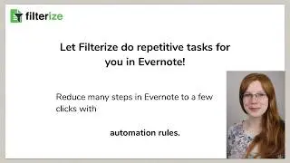 [Filterize Tutorial] • Step 4 • Let Filterize do repetitive tasks in Evernote for you