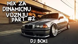 MIX ZA DINAMICNU VOZNJU (PART 2) by DJ BOKI