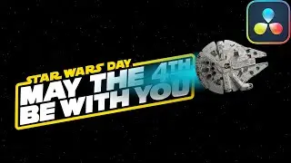 MAY THE 4TH BE WITH YOU! Create a STAR WARS Animation in Fusion  - DaVinci Resolve Tutorial