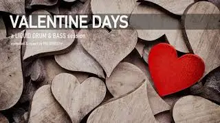 Valentine Days: Liquid Drum & Bass