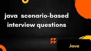 java scenario based interview questions  | Interview questions java