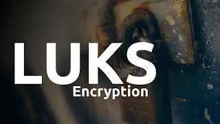 Linux Show // Luks Encryption