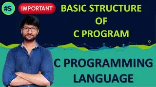 #05_BASIC STRUCTURE OF C PROGRAM | C++ | VS CODE | DETAILED EXPLANATION | C PROGRAMMING TUTORIAL