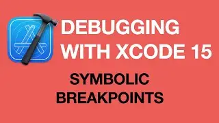 Debugging Apps with Xcode 15: Symbolic Breakpoints