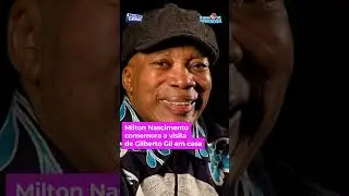 Milton Nascimento comemora a visita de Gilberto Gil em casa #shorts #ahoradavenenosa