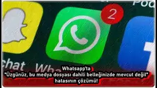 Whatsapp Üzgünüz Bu Medya Dosyası Dahili Belleğinizde Mevcut Değil Çözümü