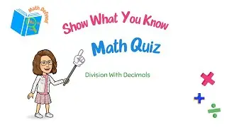 Show What You Know! Division With Decimals Quiz