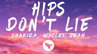 Shakira, Wyclef Jean - Hips Don't Lie (Letra/Lyrics)