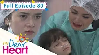 Full Episode 80 | My Dear Heart