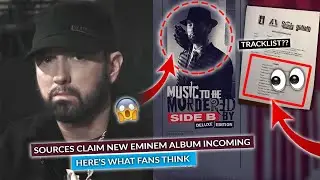 Thoughts Run Wild As Sources Claim New Eminem Album Is A 