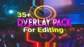OVERLAY PACK 😱 | 35+ Overlay Pack | For Editing | overlay pack for editing | BILLA FX