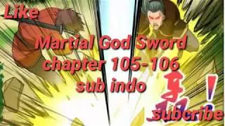 Martial God Sword 105-106 sub indo