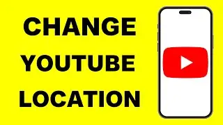 How To Change YouTube Location In Mobile | How To Change Location On YouTube Channel