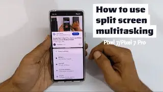 How To Split Screen Multitask On Google Pixel 7 and Pixel 7 Pro