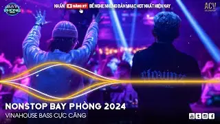 NHẠC BAY PHÒNG REMIX CẮNG CỰC - TOP 20 NHẠC TRẺ REMIX HOT TREND TIKTOK 20024 | NHẠC SÀN NONSTOP